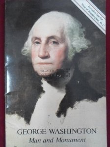 George Washington / George Washington, omul si monumentul