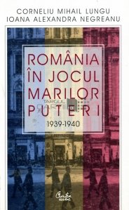 Romania in jocul marilor puteri 1939-1940