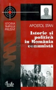 Istorie si politica in Romania comunista