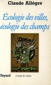 Ecologie des villes, ecologie des champs / Ecologia oraselor, ecologia campurilor