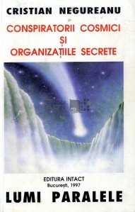 Conspiratorii cosmici si organizatiile secrete