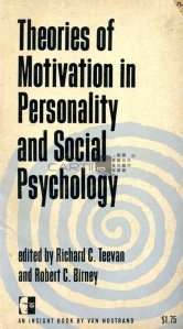 Theories of motivation in personality and social psychology / Teorii ale motivarii in psihologia personalitatii si sociale