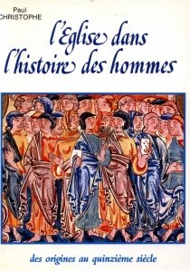 L'eglise dans l'histoire des hommes / Biserica in istoria umanitatii de la originii pana in secolul al XV-lea