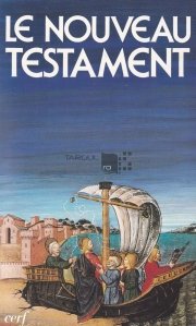 Le Nouveau Testament / Noul Testament