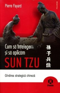 Cum sa intelegem si sa aplicam Sun Tzu
