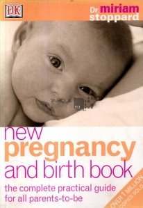 New pregnancy and birth book / Noua carte a sarcinii si a nasterii