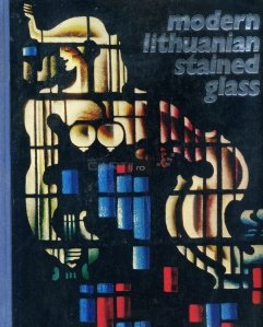 Modern Lithuanian Stained Glass / Vitralii moderne lituaniene