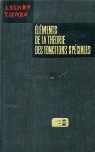 Elements de la theorie des fonctions speciales / Elemente de teorie a functiilor speciale