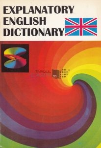 Explanatory English Dictionary / Dictionar explicativ englez