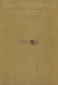 Das Dressdener Galeriebuch / Catalogul muzeului din Dresda