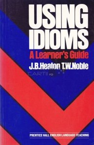 Using idioms / Utilizarea idiomurilor