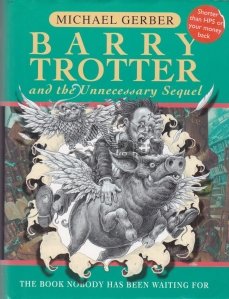 Barry Trotter and the unnecessary sequel / Barry Trotter si urmarea inutila