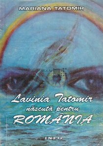 Lavini Tatomir, nascuta pentru Romania