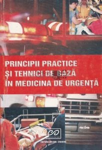 Principii practice si tehnice de baza in medicina de urgenta