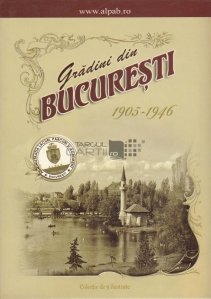 Gradini din Bucuresti 1905-1946