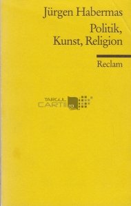 Politik, Kunst, Religion / Politica, arta, religie