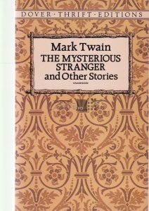 The Mysteriour Stranger and Other Stories / Strainul misterios si alte povestiri