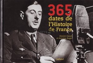 365 dates de l'Histoire de France / 365 de date din istoria Frantei