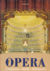 Opera / Opera. Compozitori. Lucrari. Performari