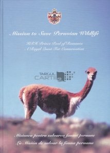 Mission to Save Peruvian Wildlife / Misiunea pentru salvarea faunei peruane / La Mision de salvar la fauna peruana