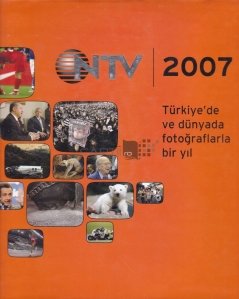 NTV 2007 Almanak / Un an in Turcia si in lume in fotografii