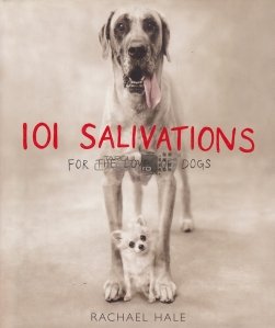 101 Salivations / 101 salivari. Pentru dragostea de caini