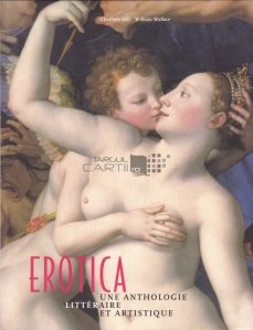 Erotica / Erotica. O antologie literara si artistica