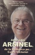 Alexandru Arsinel, de la Dolhasca pe... Calea Victoriei.