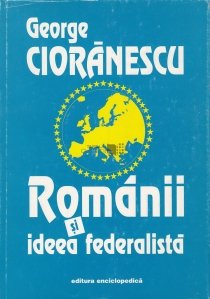 Romanii si ideea federalista