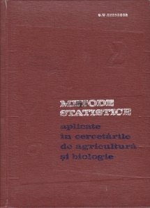 Metode statistice aplicate in cercetarile de agricultura si biologie