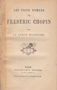 Les trois romans de Frederic Chopin / Cele trei romane ale lui Frederic Chopin