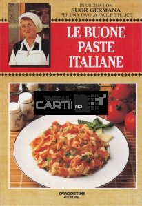 Le buone paste italiane / Cele mai bune paste italiene