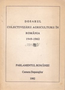 Dosarul colectivizarii in Romania
