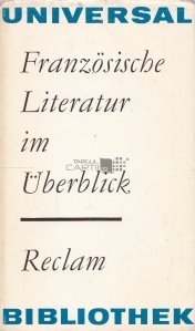 Franzosische Literatur in Uberblick / Prezentare generala a literaturii franceze