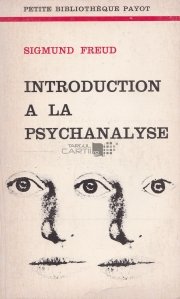 Introduction a la psychanalys / Introducere in psihanaliza