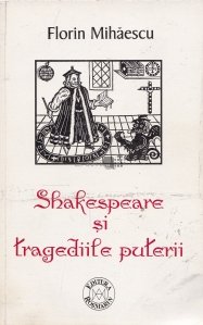 Shakespeare si tragediile puterii