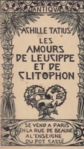 Les amoures de Leucippe et de Clitophon / Dragostea dintre Leucippe si Clitophon