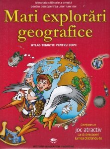 Atlas tematic pentru copii / Mari explorari geografice