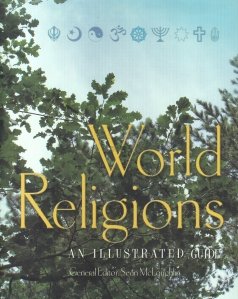 World religions - An ilustrated guide / Religiile lumii - Un ghid ilustrat