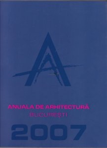 Anuala de arhitectura bucuresti 2007