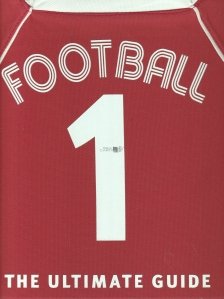Football , the ultimate guide / Fotbalul, ghidul final