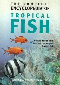 The complete encyclopedia of tropical fish / Enciclopedia completa a pestilor tropicali