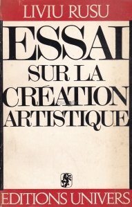 Essai sur la creation artistigue / Eseu despre creatia artistica