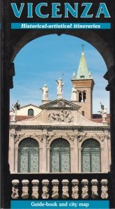 Vicenza Historical-artistical itinerararies / Vicenza Itinerarii istorice-artistice