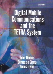 Digital mobile communications and the Tetra system / Comunicatii mobile digitale si sistemul Tetra