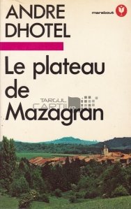 Le plateau de Mazagran / Platoul de Mazagran