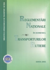 Reglementari Nationale In Domeniul Transporturilor Rutiere