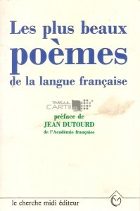 Les plus beaux poemes de la langue francaise / Cele mai frumoase poezii ale limbii franceze