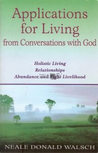 Applications for Living from Conversations with God