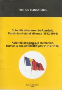 Coloniile albaneze din Romania . Romania si statul albanez (1912-1914)